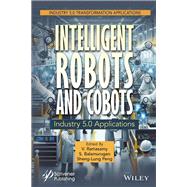 Book cover for Intelligent Robots and Cobots Concepts and Applications for Industry 5.0 Transformation