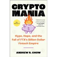 Book cover for Cryptomania Hype, Hope, and the Fall of FTX's Billion-Dollar Fintech Empire