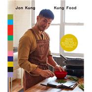 Book cover for Kung Food Chinese American Recipes from a Third-Culture Kitchen: A Cookbook