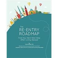 Book cover for The Re-entry Roadmap: Find Your Best Next Step After Living Abroad