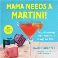 Book cover for Mama Needs a Martini!