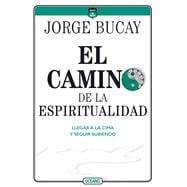 Book cover for Camino de la espiritualidad Llegar a la cima y seguir subiendo