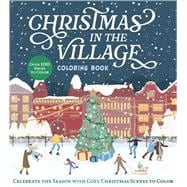 Book cover for Christmas in the Village Coloring Book Celebrate the Season with Cozy Christmas Scenes to Color