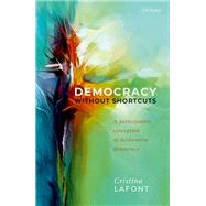 Book cover for Democracy without Shortcuts A Participatory Conception of Deliberative Democracy