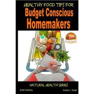 Book cover for Healthy Food Tips for Budget Conscious Homemakers