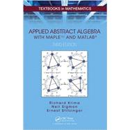 Book cover for Applied Abstract Algebra with MapleTM and MATLAB«, Third Edition