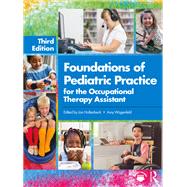 Book cover for Foundations of Pediatric Practice for the Occupational Therapy Assistant