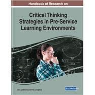 Book cover for Handbook of Research on Critical Thinking Strategies in Pre-service Learning Environments
