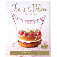 Book cover for Tea at the Palace: A Cookbook