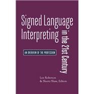 Book cover for Signed Language Interpreting in the 21st Century