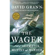 Book cover for The Wager A Tale of Shipwreck, Mutiny and Murder