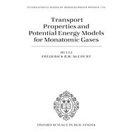 Book cover for Transport Properties and Potential Energy Models for Monatomic Gases