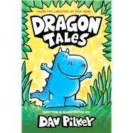 Book cover for Dragon Tales (A Friend for Dragon, Dragon Gets By, and Dragon's Fat Cat): From the Creator of Dog Man