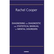 Book cover for Diagnosing the Diagnostic and Statistical Manual of Mental Disorders