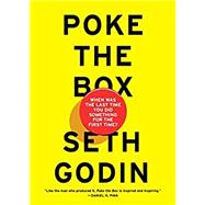 Book cover for Poke The Box When Was the Last Time You Did Something for the First Time?