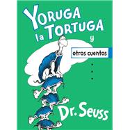 Book cover for Yoruga la Tortuga y otros cuentos (Yertle the Turtle and Other Stories Spanish Edition)