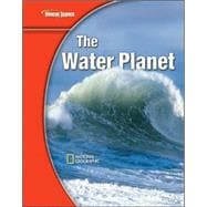Book cover for Glencoe Earth iScience Modules: The Water Planet, Grade 6, Student Edition