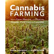 Book cover for Cannabis Farming How to Grow, Harvest, and Process Organic, Field-Grown Cannabis