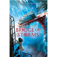 Book cover for Bridge of Storms (A Mortal Engines novel)