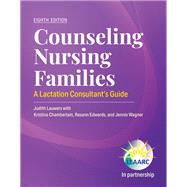 Book cover for Counseling Nursing Families: A Lactation Consultant's Guide