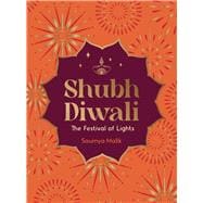 Book cover for Shubh Diwali: The Festival of Lights Modern Reflections on the Timeless Wisdom and Traditions of Diwali
