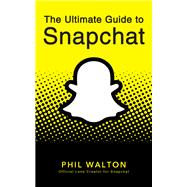 Book cover for The Ultimate Guide to Snapchat