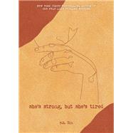 Book cover for She's Strong, but She's Tired