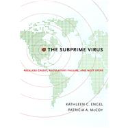 Book cover for The Subprime Virus Reckless Credit, Regulatory Failure, and Next Steps