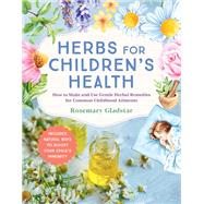 Book cover for Herbs for Children's Health, 3rd Edition How to Make and Use Gentle Herbal Remedies for Common Childhood Ailments