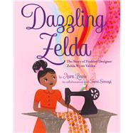 Book cover for Dazzling Zelda The Story of Fashion Designer Zelda Wynn Valdes