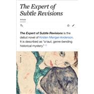 Book cover for The Expert of Subtle Revisions A Novel