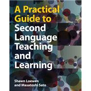 Book cover for A Practical Guide to Second Language Teaching and Learning