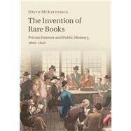 Book cover for The Invention of Rare Books