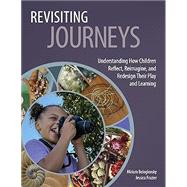 Book cover for Revisiting Journeys: Understanding How Children Reflect, Reimagine, and Redesign Their Play and Learning
