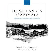 Book cover for Home Ranges of Animals Cognitive Maps, Research Approaches, and Insights