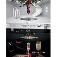 Book cover for The Opposite of Cruelty: Poems