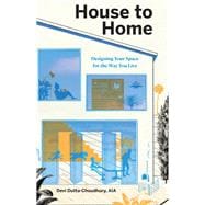 Book cover for House to Home Designing Your Space for the Way You Live