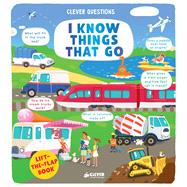 Book cover for I Know Things That Go Lift-the-flap Book