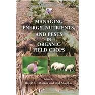 Book cover for Managing Energy, Nutrients, and Pests in Organic Field Crops