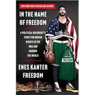 Book cover for In the Name of Freedom A Political Dissident's Fight for Human Rights in the NBA and Around the World