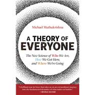 Book cover for A Theory of Everyone The New Science of Who We Are, How We Got Here, and Where We’re Going
