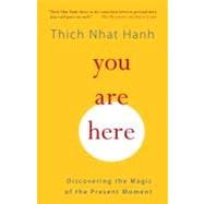 Book cover for You Are Here Discovering the Magic of the Present Moment