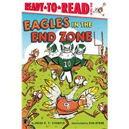 Book cover for Eagles in the End Zone Ready-to-Read Level 1
