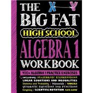 Book cover for The Big Fat High School Algebra 1 Workbook 400+ Algebra 1 Practice Exercises