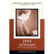 Book cover for Jane Addams and Her Vision of America (Library of American Biography)
