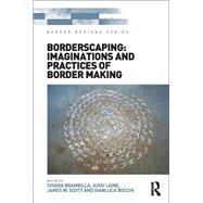 Book cover for Borderscaping: Imaginations and Practices of Border Making