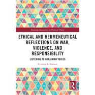Book cover for Ethical and Hermeneutical Reflections on War, Violence, and Responsibility