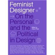 Book cover for Feminist Designer On the Personal and the Political in Design
