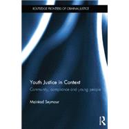 Book cover for Youth Justice in Context: Community, Compliance and Young People