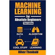 Book cover for Machine Learning for Absolute Beginners: A Plain English Introduction (Machine Learning with Python for Beginners #1)